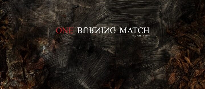 One Burning Match /// TBA
